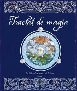 TRACTAT DE MÀGIA. EL LLIBRE DELS SECRETS DE MERLÍ | 9788447955848
