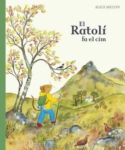 RATOLÍ FA EL CIM, EL | 9788447957132 | MELVINE, ALICE