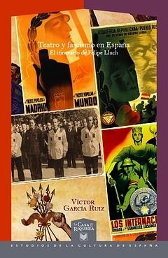 TEATRO Y FASCISMO EN ESPAÑA | 9788484895145 | VÍCTOR GARCÍA RUIZ