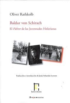 BALDUR VON SCHIRACH. EL FÜHRER DE LAS JUVENTUDES HITLERIANAS | 9791399242928 | RATHKOLB, OLIVER