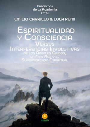 ESPIRITUALIDAD Y CONSCIENCIA VERSUS INTERFERENCIAS INVOLUTIVAS DE LOS ÁNGELES CAÍDOS, LA NEW AGE Y EL SUPERMERCADO ESPIRITUAL | 9791399255508 | CARRILLO, EMILIO