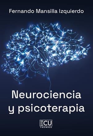 NEUROCIENCIA Y PSICOTERAPIA | 9791388125836 | MANSILLA IZQUIERDO, FERNANDO