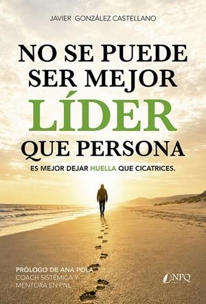 NO SE PUEDE SER MEJOR LÍDER QUE PERSONA | 9791388234323 | GONZÁLEZ CASTELLANO, JAVIER