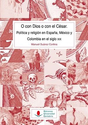 O CON DIOS O CON EL CÉSAR | 9788419897589 | SUÁREZ CORTINA, MANUEL