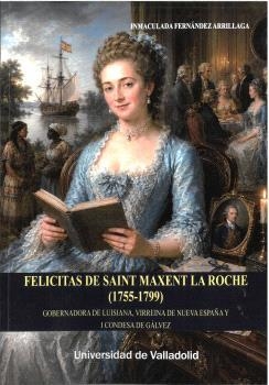 FELICITAS DE SAINT MAXENT LA ROCHE (1755-1799) | 9788413204314 | FERNANDEZ ARRILLAGA, INMACULADA