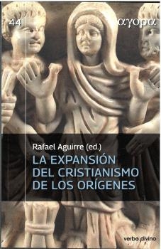 EXPANSIÓN DEL CRISTIANISMO DE LOS ORÍGENES, LA | 9788410632776 | AGUIRRE MONASTERIO, RAFAEL