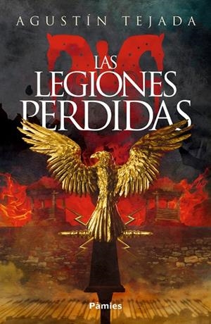 LEGIONES PERDIDAS, LAS | 9791388504310 | TEJADA, AGUSTIN