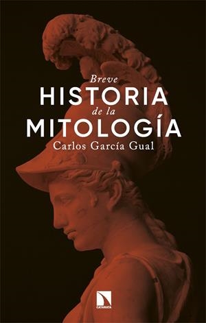 BREVE HISTORIA DE LA MITOLOGÍA | 9788410677159 | GARCIA GUAL, CARLOS