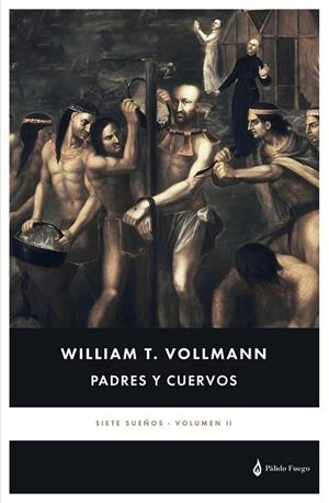 PADRES Y CUERVOS (SIETE SUEÑOS 2) | 9788412547696 | VOLLMANN, WILLIAM T.
