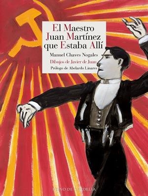 MAESTRO JUAN MARTÍNEZ QUE ESTABA ALLÍ, EL | 9791387599577 | CHAVES NOGALES, MANUEL / DE JUAN, JAVIER