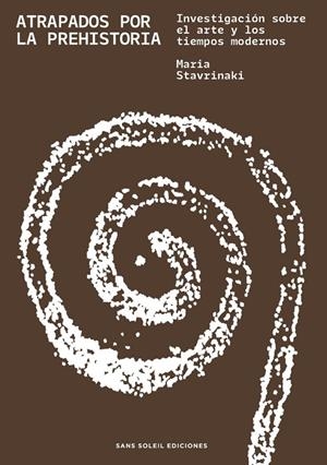 ATRAPADOS POR LA PREHISTORIA | 9791399236422 | STAVRINAKI, MARIA