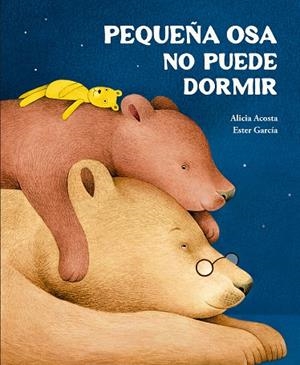 PEQUEÑA OSA NO PUEDE DORMIR | 9791388132742 | ACOSTA, ALICIA / GARCÍA, ESTER