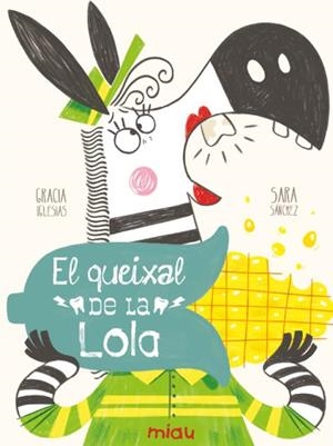 QUEIXAL DE LA LOLA, EL | 9791388030246 | IGLESIAS, GRACIA / SANCHEZ, SARA