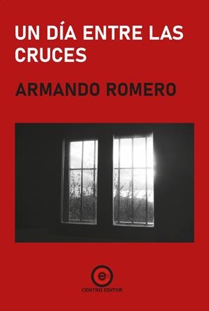 DIA ENTRE LAS CRUCES, UN | 9791399182682 | ROMERO, ARMANDO