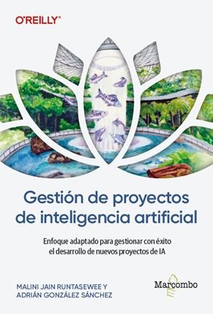 GESTIÓN DE PROYECTOS DE INTELIGENCIA ARTIFICIAL | 9788426742827 | GONZALEZ SANCHEZ, ADRIAN / JAIN RUNTASEWEE, MALINI