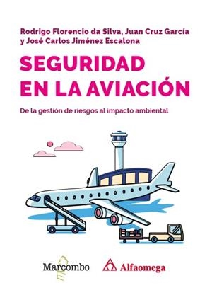 SEGURIDAD EN LA AVIACIÓN. DE LA GESTIÓN DE RIESGOS AL IMPACTO AMBIENTAL | 9788426742810 | FLORENCIO DA SILVA, RODRIGO / CRUZ GARCIA, JUAN