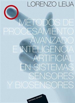 MÉTODOS DE PROCESAMIENTO AVANZADO E INTELIGENCIA ARTIFICIAL EN SISTEMAS SENSORES Y BIOSENSORES | 9788429180138 | LEIJA, LORENZO