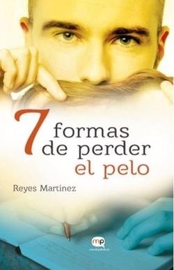 SIETE FORMAS DE PERDER EL PELO | 9788412614831 | MARTINEZ, REYES