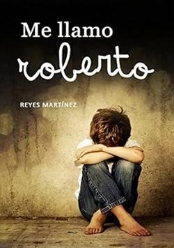 ME LLAMO ROBERTO | 9788412000313 | MARTINEZ, REYES