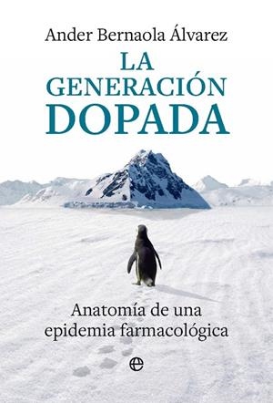 GENERACIÓN DOPADA, LA | 9788410943889 | BERNAOLA ÁLVAREZ, ANDER