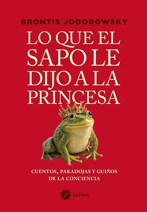 LO QUE EL SAPO LE DIJO A LA PRINCESA | 9788419350572 | JODOROWSKY, BRONTIS