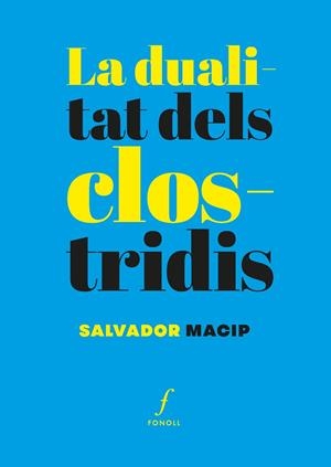 DUALITAT DELS CLOSTRIDIS, LA | 9788410220539 | MACIP, SALVADOR