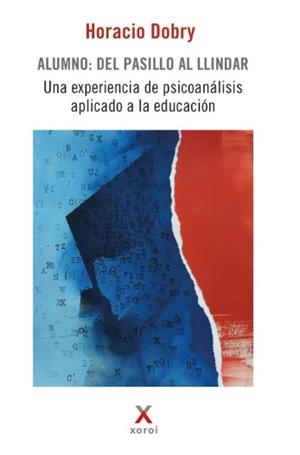ALUMNO : DEL PASILLO AL LLINDAR. UNA EXPERIENCIA DE PSICOANÁLISIS APLICADO A LA EDUCACIÓN | 9791387970413 | DOBRY, HORACIO