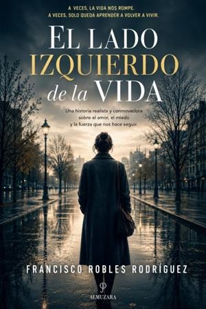LADO IZQUIERDO DE LA VIDA, EL | 9791370204396 | ROBLES RODRÍGUEZ, FRANCISCO
