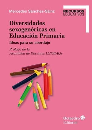 DIVERSIDADES SEXOGENÉRICAS EN EDUCACIÓN PRIMARIA | 9788410793781 | SÁNCHEZ-SÁINZ, MERCEDES