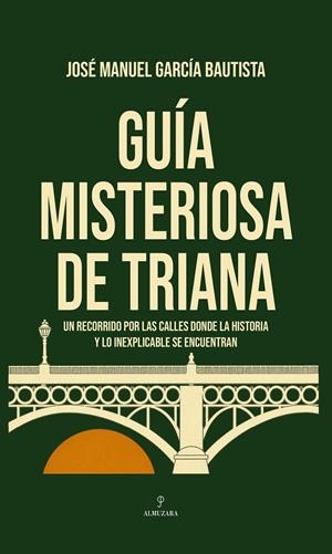GUÍA MISTERIOSA DE TRIANA | 9791370205393 | GARCÍA BAUTISTA, JOSÉ MANUEL
