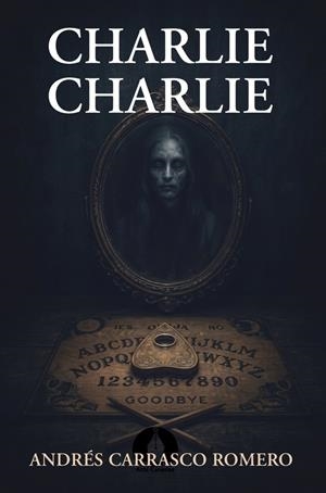 CHARLIE, CHARLIE | 9791399279610 | CARRASCO ROMERO, ANDRES