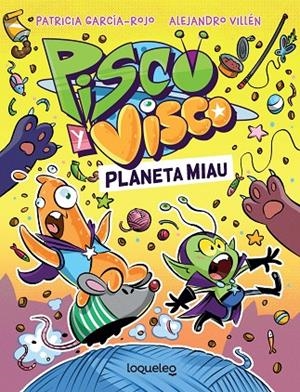 PISCO Y VISCO PLANETA MIAU SOBERANOS DEL COSMOS 2 | 9788491225997 | GARCIA-ROJO, PATRICIA / VILLEN, ALEJANDRO