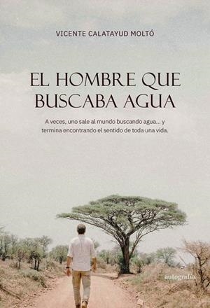 HOMBRE QUE BUSCABA AGUA, EL | 9791388470349 | CALATAYUD MOLTO, VICENTE