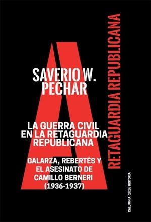 GUERRA CIVIL EN LA RETAGUARDIA REPUBLICANA, LA | 9791399124484 | PECHAR, SAVERIO W.