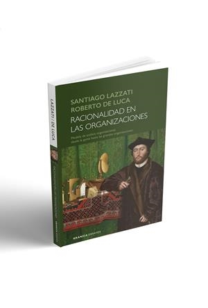 RACIONALIDAD EN LAS ORGANIZACIONES | 9786316845160 | LAZZATI, SANTIAGO / DE LUCA, ROBERTO