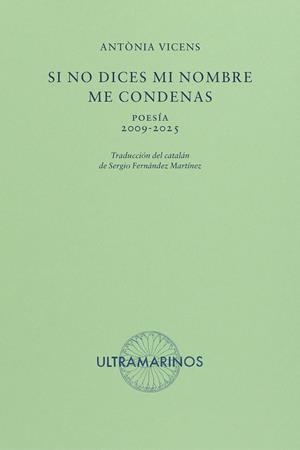 SI NO DICES MI NOMBRE ME CONDENAS | 9788412945119 | VICENS, ANTÒNIA
