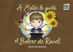 A MATEO LE GUSTA EL BOLERO DE RAVEL | 9791388310805 | CELIS BORBOLLA, DAVID