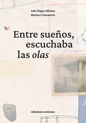 ENTRE SUEÑOS, ESCUCHABA LAS OLAS | 9788409913589 | TOMASOVIC, MARIANO / VIEGAS OLIVEIRA, INES