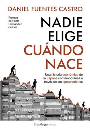 NADIE ELIGE CUÁNDO NACE | 9788413617879 | FUENTES CASTRO, DANIEL