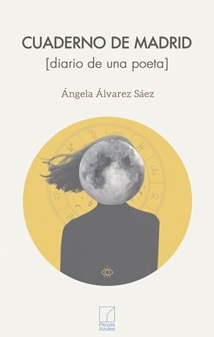 CUADERNO DE MADRID [DIARIO DE UNA POETA] | 9791399164350 | ÁLVAREZ SÁEZ, ÁNGELA