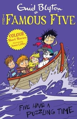 FAMOUS FIVE COLOUR SHORT STORIES : FIVE HAVE A PUZZLING TIME | 9781444916317 | BLYTON, ENID