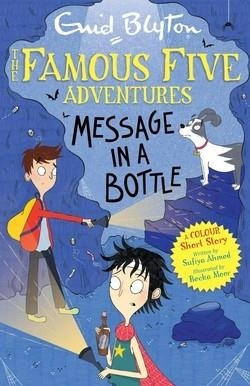 FAMOUS FIVE COLOUR SHORT STORIES : MESSAGE IN A BOTTLE | 9781444967104 | BLYTON, ENID