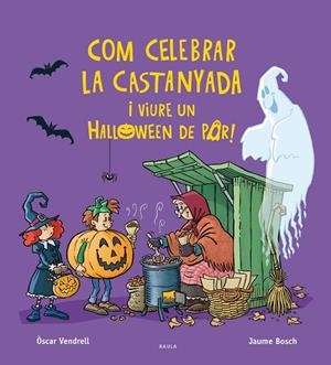 COM PREPARAR LA CASTANYADA I EVITAR QUE SE'T MENGI UN MONSTRE DE HALLOWEEN | 9788447957385 | VENDRELL CORRONS, ÒSCAR