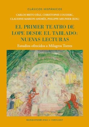 PRIMER TEATRO DE LOPE DESDE EL TABLADO, NUEVAS LECTURAS, EL | 9788491925613