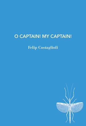 O CAPTAIN MY CAPTAIN! | 9791399207187 | COSTAGLIOLI, FELIP