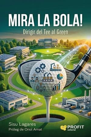 MIRA LA BOLA! - DIRIGIR DEL TEE AL GREEN (ED. EN CATALÀ) | 9791387796945 | LAGARES, SISU