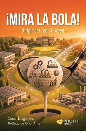 MIRA LA BOLA! - DIRIGIR DEL TEE AL GREEN (ED. EN CASTELLÀ) | 9791387796792 | LAGARES, SISU