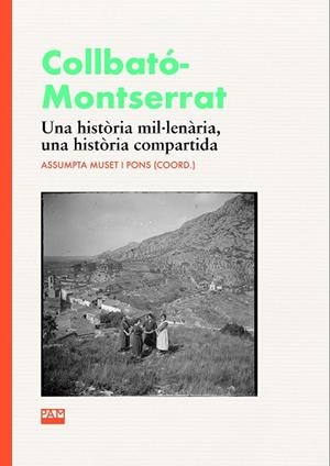 COLLBATO-MONTSERRAT - UNA HISTRIA MILLENARIA, UNA HISTORIA COMPARTIDA | 9788491914365 | MUSET I PONS, ASSUMPTA