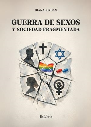 GUERRA DE SEXOS Y SOCIEDAD FRAGMENTADA | 9791388445354 | JORDÁN, DIANA