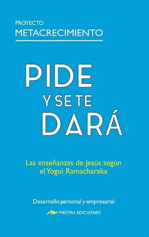 PIDE Y SE TE DARÁ. LAS ENSEÑANZAS DE JESÚS SEGÚN EL YOGUI RAMACHARAKA | 9791388133343 | RAMACHARAKA, YOGUI